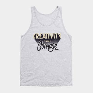 Creativity Takes Courage Tank Top